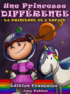 cover image of Une Princesse Différente. La Princesse de l'espace